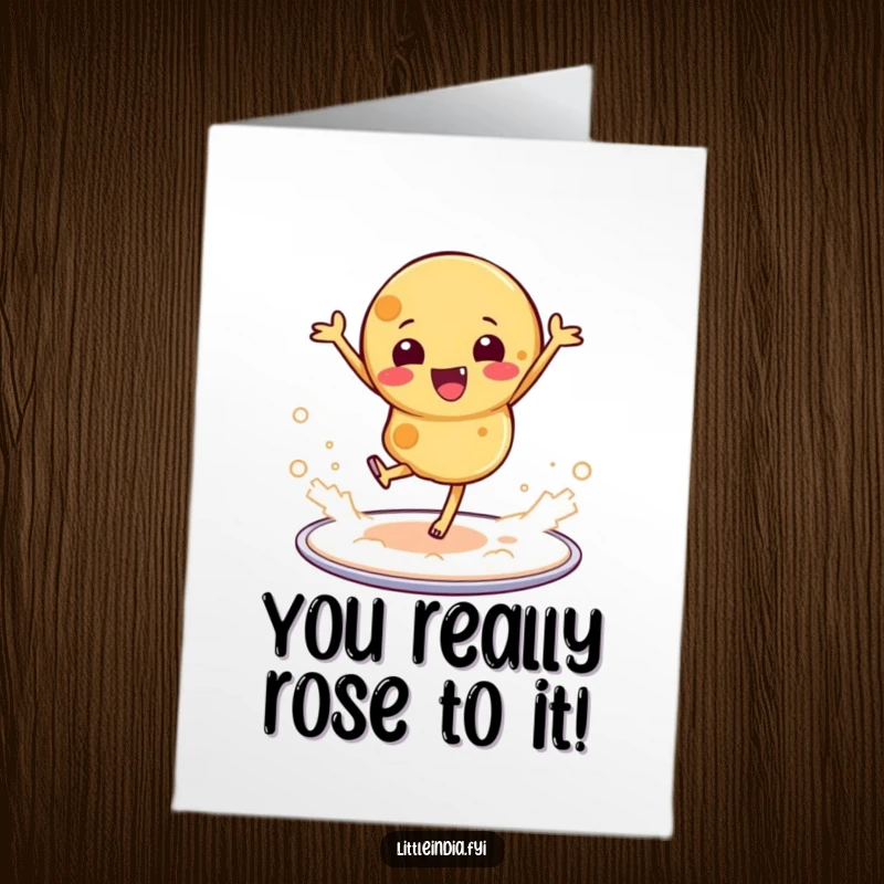 Funny Free Printable Congrats Card: Roti gleefully dances on a platter, sending flour clouds into the air.